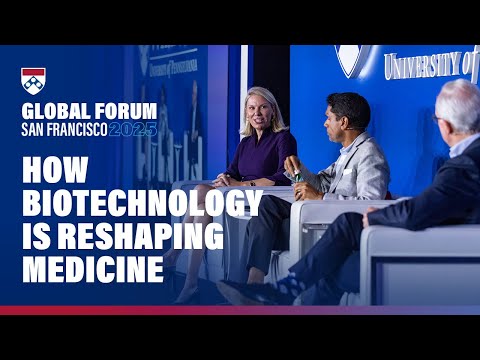 How Biotechnology is Reshaping Medicine – Wharton Global Forum San Francisco